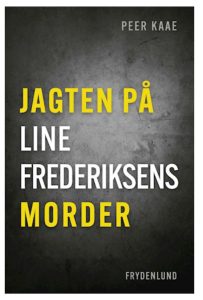 peer kaae true crime bog jagten på line frederiksens morder